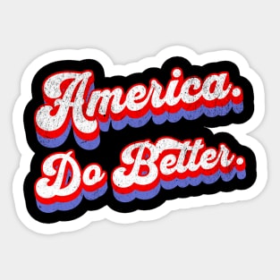 America Do Better Political Protest Election Sticker